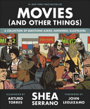 Movies (and other things) : a collection of questions asked, answered, illustrated /