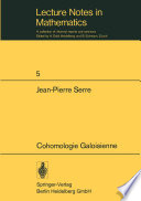 Cohomologie galoisienne : cours au Collège de France, 1962-1963.