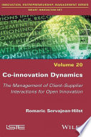 Co-innovation dynamics : the management of client-supplier interactions for open innovation /