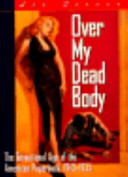 Over my dead body : the sensational age of the American paperpack, 1945-1955 /