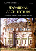 Edwardian architecture : a handbook to building design in Britain, 1890-1914 /