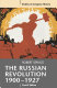 The Russian Revolution, 1900-1927 /