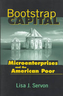 Bootstrap capital : microenterprises and the American poor /