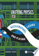 Unifying physics of accelerators, lasers and plasma /