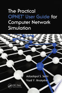 The practical OPNET user guide for computer network simulation /