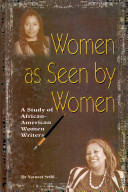 Women as seen by women : a study of African-American women writers /