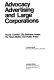 Advocacy advertising and large corporations : social conflict, big business image, the news media, and public policy /