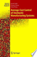 Average-cost control of stochastic manufacturing systems /