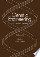Genetic Engineering : Principles and Methods Volume 9 /