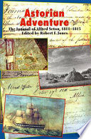 Astorian adventure : the journal of Alfred Seton, 1811-1815 /