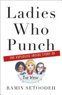 Ladies who punch : the explosive inside story of "The view" /