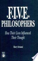 Five philosophers : how their lives influenced their thought /