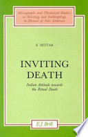 Inviting death : Indian attitude towards the ritual death /