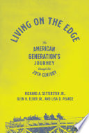 Living on the edge : an American generation's journey through the twentieth century /