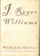 I, Roger Williams : a fragment of autobiography /