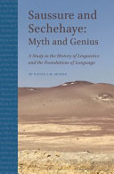 Saussure and Sechehaye : myth and genius : a study in the history of linguistics and the foundations of language /