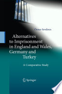 Alternatives to imprisonment in England and Wales, Germany and Turkey : a comparative study /