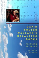 David Foster Wallace's balancing books : fictions of value /