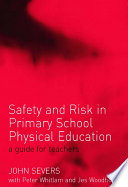 Safety and risk in primary school physical education : a guide for teachers /