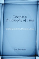Levinas's philosophy of time : gift, responsibility, diachrony, hope /