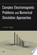 Complex electromagnetic problems and numerical simulation approaches /