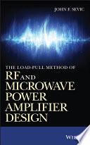 The load-pull method of RF and microwave power amplifier design /