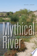 Mythical river : chasing the mirage of new water in the American Southwest /