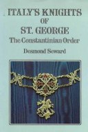 Italy's Knights of St. George : the Constantinian order /