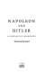 Napoleon and Hitler : a comparative biography /