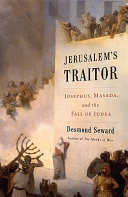 Jerusalem's traitor : Josephus, Masada, and the fall of Judea /