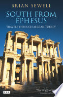 South from Ephesus : travels through Aegean Turkey /