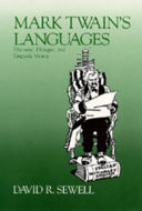 Mark Twain's languages : discourse, dialogue, and linguistic variety /