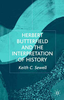 Herbert Butterfield and the interpretation of history /