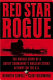 Red star rogue : the untold story of a Soviet submarine's nuclear strike attempt on the U.S. /