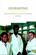 Generating Genius : black boys in search of love, ritual and schooling /