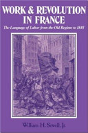 Work and revolution in France : the language of labor from the old regime to 1848 /