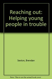 Reaching out : helping young people in trouble /