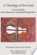 A Theology of Land : Terra Australis from Christian-Aboriginal Perspectives /