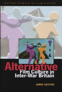 Alternative film culture in inter-war Britain /