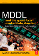 MDDL and the quest for a market data standard : explanation, rationale and implementation /