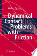 Dynamical contact problems with friction : models, methods, experiments and applications /