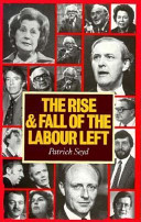 The rise and fall of the Labour Left /