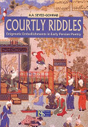 Courtly riddles : enigmatic embellishments in early Persian poetry /