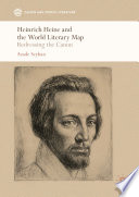 Heinrich Heine and the World Literary Map : Redressing the Canon /