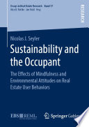 Sustainability and the Occupant : The Effects of Mindfulness and Environmental Attitudes on Real Estate User Behaviors /