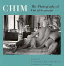 Chim : the photographs of David Seymour /
