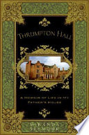Thrumpton Hall : a memoir of life in my father's house /