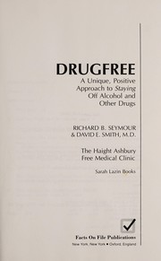 Drugfree : a unique, positive approach to staying off alcohol and other drugs /