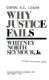 Why justice fails.