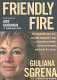 Friendly fire : the remarkable story of a journalist kidnapped in Iraq, rescued by an Italian secret service agent, and shot by U.S. forces /